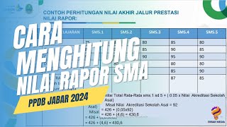 Cara Menghitung Nilai Rapor PPDB Jabar 2024  Jalur Rapor SMA [upl. by Ullund]