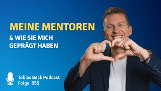 855 Meine Mentoren und wie sie mich geprägt haben  Tobias Beck [upl. by Eissirc558]