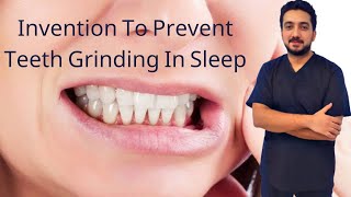 Invention to Prevent Teeth Grinding in Sleep [upl. by Thalia733]