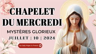 Chapelet du 10 Juillet 2024 💖 Mystères Glorieux ✨ Chapelet du Mercredi I Le Saint Chapelet [upl. by Saberio]