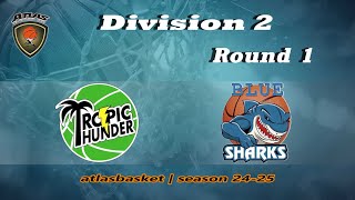 Atlasbasket  Div 2Round 1  TROPIC THUNDER vs BLUE SHARKSNEUROLIFE [upl. by Ocinemod788]