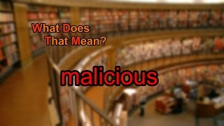 What does malicious mean [upl. by Ytte129]