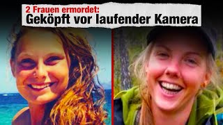 Der Mörder filmte ihre Enthauptung  Der Fall Maren und Louisa J [upl. by Norris312]