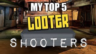 My Top 5 Looter Shooters [upl. by Iren]