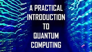 A practical introduction to quantum computing  Elias FernandezCombarro Alvarez  27 [upl. by Alemak]