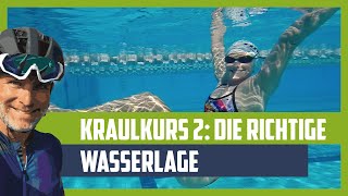 Kraulkurs 2 Die richtige Wasserlage und Beinarbeit beim Kraulschwimmen [upl. by Akimed564]