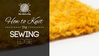 How to Knit the Basic Sewing Edge [upl. by Tra896]