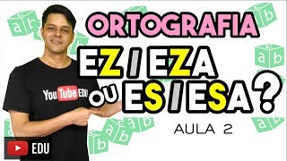 Ortografia  Aula 2  EZEZA e ESESA [upl. by Aletse]