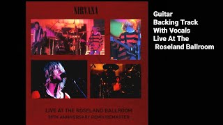 Nirvana  AneurysmLive At The Roseland Ballroom  Guitar Backing Track With Vocals [upl. by Ugo]