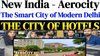 New India  Aerocity  The Smart City of Modern Delhi  City of Hotels and Entertainment [upl. by Colline]