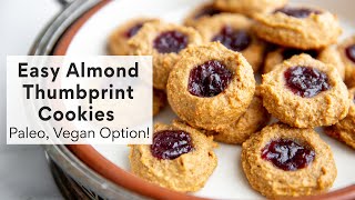 Easy Almond Thumbprint Cookies Paleo Vegan Option [upl. by Dibrin]