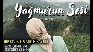 YAĞMURUN SESİ 1BÖLÜM amp İBRETLİK BİR AŞK HİKAYESİ [upl. by Base971]