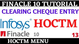 Finacle 10 Tutorial  HOCTM  how to enter clearing cheque in finacle 10  Learn and gain [upl. by Jahncke]