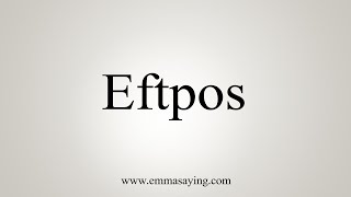 How To Say Eftpos [upl. by Burkle725]