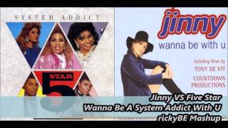 Jinny VS Five Star  Wanna Be A System Addict With U rickyBE Mashup [upl. by Wade435]