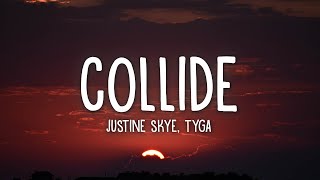 Justine Skye  Collide Sped Up  TikTok Remix Lyrics ft Tyga [upl. by Bella590]