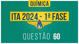 Questão 60 ITA 2024  1ª Fase  Química [upl. by Calida]