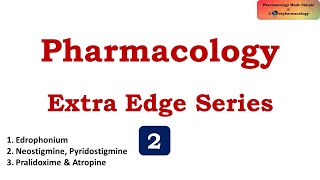 Pharmacology Extra Edge Series  Edrophonium  Neostigmine  Pyridostigmine  Pralidoxime  Atropine [upl. by Yrallih]