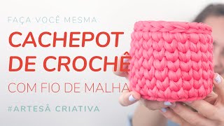 Cachepot de Crochê com Fio de Malha • PROJETO COMPLETO [upl. by Aracaj]