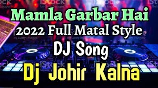 Mamla Garbar Hai  DJ Johir Kalna  2022 Jitendra Hit djremix dance dancevideos [upl. by Aicilec64]