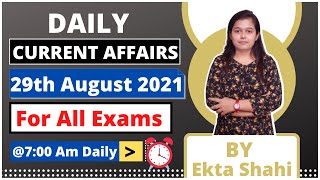 29th August  Daily Current Affairs  For All Exam  BY Ekta Shahi Mam [upl. by Ardnaid569]