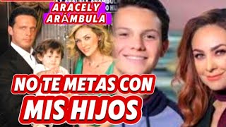 🌟🔥 ARACELY ARÁMBULA LUIS MIGUEL NO TE METAS CON MIS HIJOS LA CHULE HABLÓ CLARO [upl. by Bathsheeb]