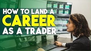 How to land a career as a Trader and get your first trading job [upl. by Ymereg]