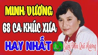 MINH VƯƠNG CA CỔ  TÂN CỔ ĐỂ ĐỜI  68 Bài Ca Cổ Vọng Cổ Tân Cổ Giao Duyên Hay Nhất Trước 1975 [upl. by Imuyam]