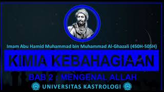 Al Ghazali Kimia Kebahagiaan Bab 2 Mengenal Allah Audiobook [upl. by Brenk]