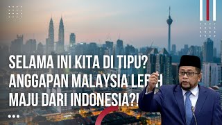 Selama Ini Kita di Tipu Anggapan Malaysia Lebih Maju dari Indonesia Padahal Faktanya Begini [upl. by Elmaleh]