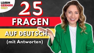 25 FRAGEN auf DEUTSCH mit Antworten 🇩🇪  Learn German Fast [upl. by Vince]