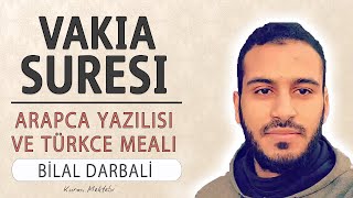 Vakia suresi anlamı dinle Bilal Darbali Vakia suresi arapça yazılışı okunuşu ve meali [upl. by Lori594]