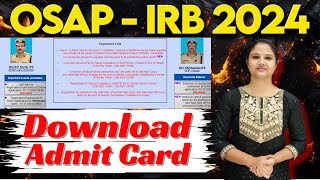 Download Admit Card  OSAP IRB 2024  Full Details  କେମିତି Download କରିବା  osapirbrecruitment [upl. by Zipnick]