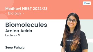 Biomolecules  Amino Acids  L3  Medhavi NEET 202223  Unacademy NEET  Seep Pahuja [upl. by Lilaj]