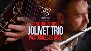 TSODailyDose JOLIVET Trio Pastorales de Noël [upl. by Adal]