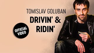 Tomislav Goluban  DRIVIN amp RIDIN Official video [upl. by Lleznod]