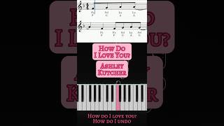 Ashley Kutcher  How Do I Love You Piano Cover AshleyKutcher HowDoILoveYou PianoShorts Tutorial [upl. by Cathrine]