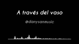 A través del vaso  Cover [upl. by Haianeb411]