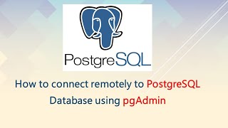 How to connect remotely to PostgreSQL Database using pgAdmin [upl. by Sibie]