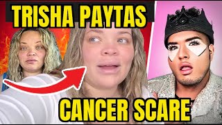 TRISHA PAYTAS CANCER SCARE UPDATE [upl. by Alarick]