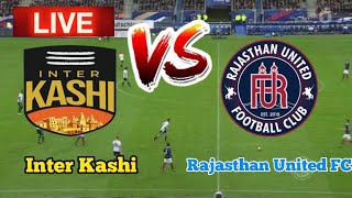 Inter Kashi Vs Rajasthan United FC Football Live stream [upl. by Eberhart]