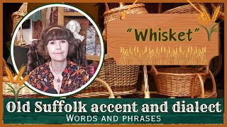 Old English Suffolk Accent and Dialect  Words and Phrases  Whisket [upl. by Seyler792]