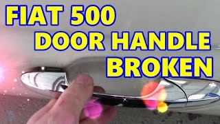 Fiat 500 Door Handle Broken [upl. by Anni]