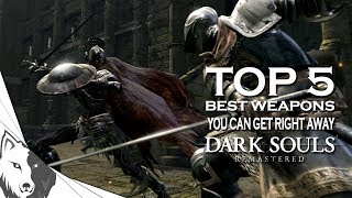 Dark Souls Remastered Top 5 Best Starting Weapons And How To Get Them [upl. by Soisanahta]