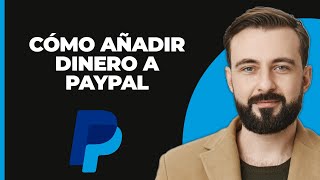 Cómo agregar dinero a tu saldo de PayPal [upl. by Season]