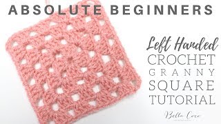 LEFT HANDED CROCHET How to Crochet a Granny Square for absolute beginners Bella Coco [upl. by Libbna]