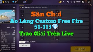 Ao Làng Custom Free Fire 51113💎 Được Lấy STK Trao Giải Trực Tiếp Trên Live [upl. by Ainuj]