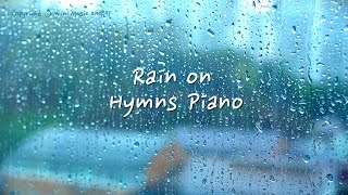 빗소리와 함께 듣는 찬송가 피아노 3시간  잔잔한 빗소리  Rain on Hymns Piano  평안한  기도 묵상 찬양 by 미니뮤직 중간광고없음 [upl. by Herzig]