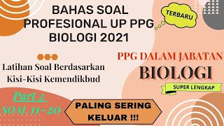 SOAL PROFESIONAL UP PPG BIOLOGI 2021  PART 2 [upl. by Haimaj]