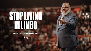 Stop Living in Limbo  Bishop TD Jakes [upl. by Nnaesor]